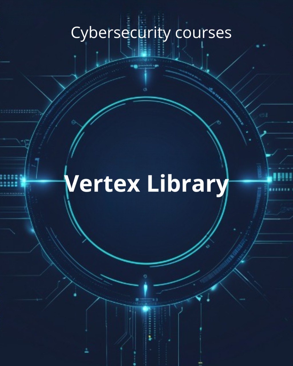 Cybersecurity courses by Vertex Library with a futuristic blue circle design on a dark background