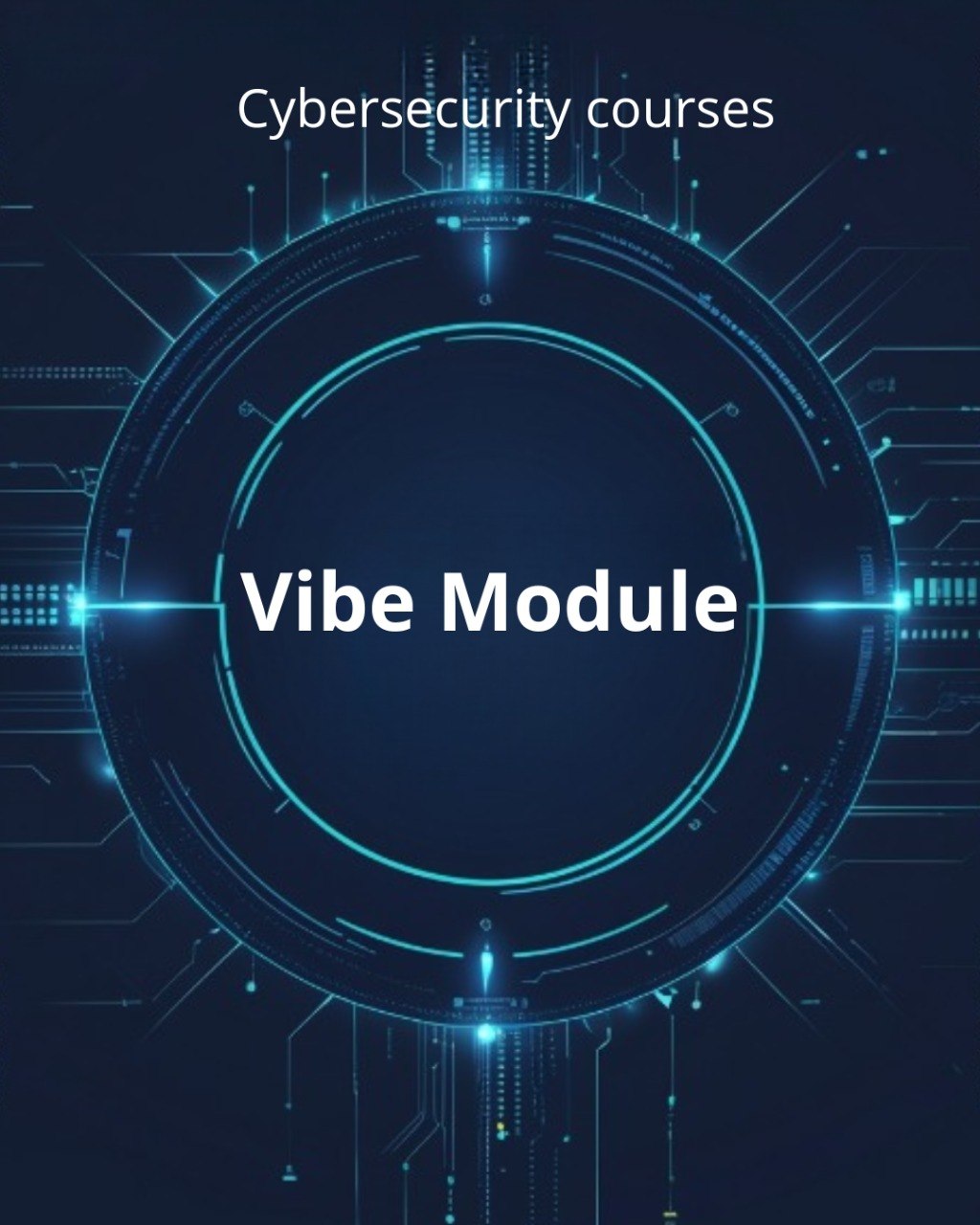 Cybersecurity course module titled 'Vibe Module' with a futuristic blue design on a dark background.